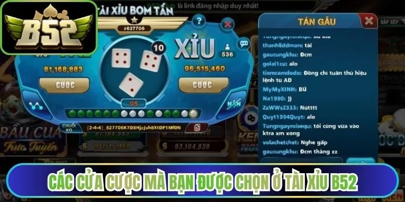 Các cửa cược mà bạn được chọn ở Tài Xỉu B52