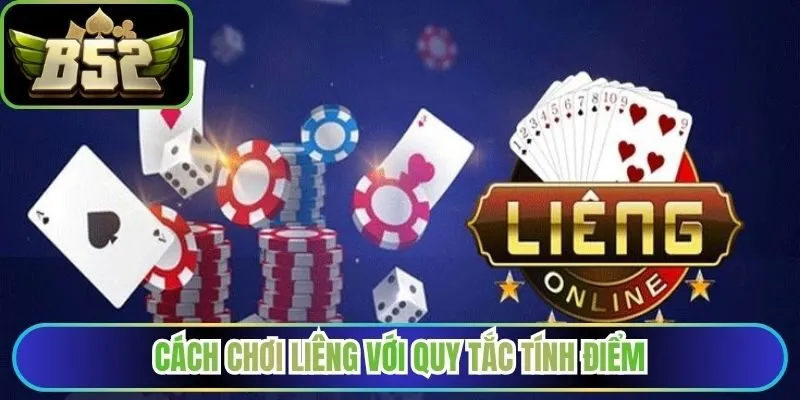 Cách chơi Liêng với quy tắc tính điểm