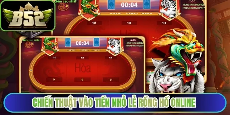 Chiến thuật vào tiền nhỏ lẻ rồng hổ online