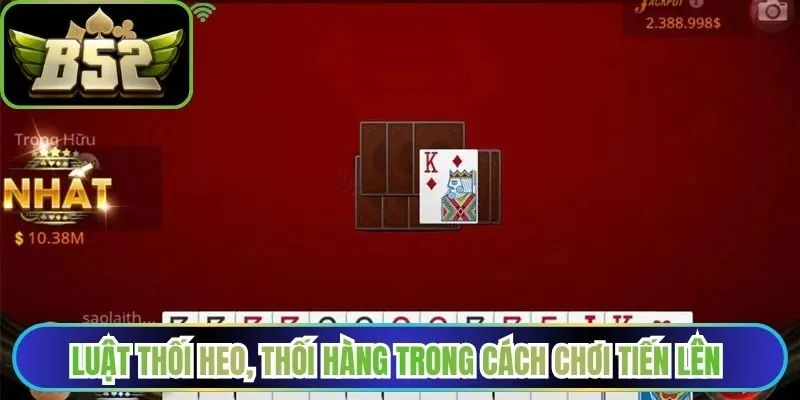 Luật thối heo, thối hàng trong cách chơi Tiến Lên Online