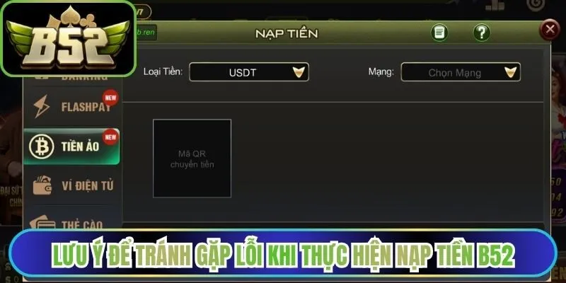Lưu ý để tránh gặp lỗi khi thực hiện nạp tiền B52