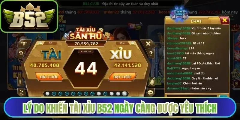 Lý do khiến Tài Xỉu B52 ngày càng được yêu thích