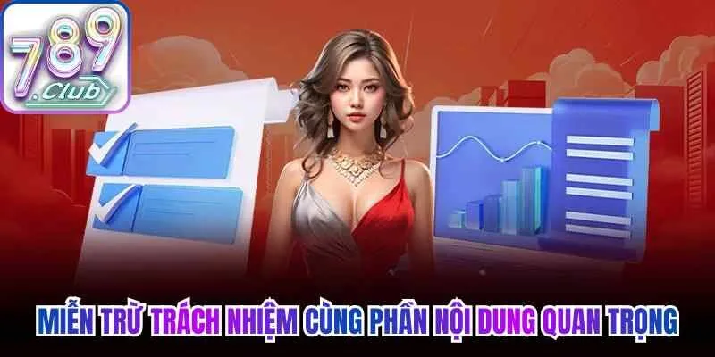 Miễn trừ trách nhiệm cùng phần nội dung quan trọng