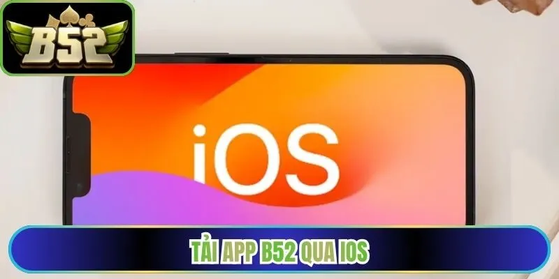 Tải app B52 qua iOS