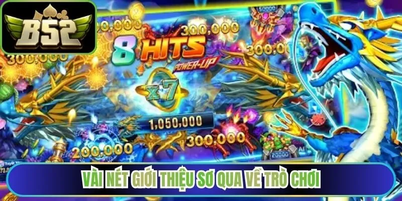 Vài nét giới thiệu sơ qua về trò chơi